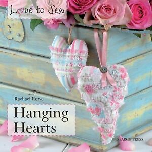 Hanging Hearts Rachael Rowe Love To Sew Templates Techniques Instructions