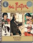 Hal Foster - Prince of Illustrators: Prince of Illustrators, Father of the Adven