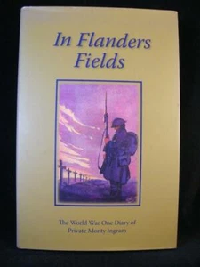 In Flanders Fields The World War One Diary Of Private Monty Ingram - Imagen 1 de 2