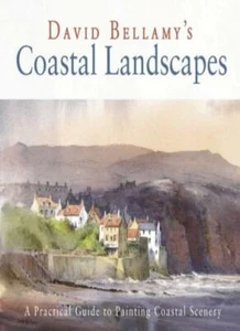Coastal Landscapes: A Practical Guide to Painting Coastal Scenery-David Bellamy - Picture 1 of 1