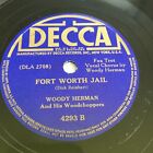 Woody Herman Fort Worth Jail / Too Late Decca 4293 78 Rpm