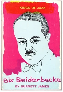 Kings of Jazz: Bix Beiderbecke - by Burnett James- 1st US Edition Papreback Orig - Bild 1 von 1