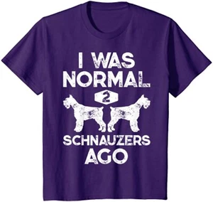 I Was Normal 2 Schnauzers Ago Funny Dog Lover Gift Youth Unisex T-shirt - Picture 1 of 9