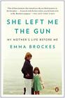 She Left Me the Gun: My Mother's Life Before Me by Emma Brockes (English) Paperb