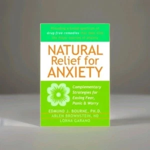 Natural Relief for Anxiety by Edmund J. Bourne (2009, Trade Paperback) - Picture 1 of 5