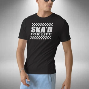 SKA'D For Life T-Shirt SKA 2 Tone Reggae Rudeboy Skinhead Sizes Small to 5XL - Picture 1 of 3
