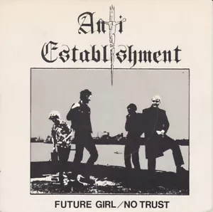 Anti Establishment / Future Girl / No Trust / Vinyl / Post-Punk / D.I.Y. / UK - Bild 1 von 3