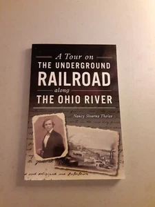 A Tour on the Underground Railroad Along the Ohio River - Nancy Stearns Theiss - Picture 1 of 5