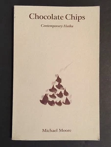 CHOCOLATE CHIPS CONTEMPORARY HAIKU BY MICHAEL MOORE - Bild 1 von 3