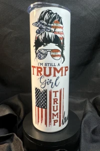 STILL A TRUMP GIRL 20oz TUMBLER - Picture 1 of 4
