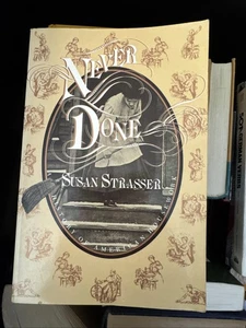 Susan Strasser NEVER DONE  1st Edition 1st Printing - Bild 1 von 5