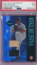 #d/25 GU JERSEY/BAT PRIME MIKE MUSSINA 2003 LEAF LIMITED #33 GRADED PSA 7 *TPHLC
