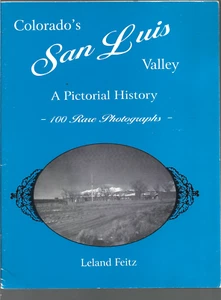 Colorado's San Luis Valley Pictorial History-100 Rare Photographs - Picture 1 of 1