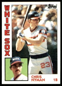 1984 TOPPS - RC #382 CHRIS NYMAN CHICAGO WHITE SOX