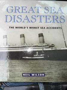 Great Sea Disasters: The World's Worst Sea Accidents by Wilson, Neil Hardback - Picture 1 of 4