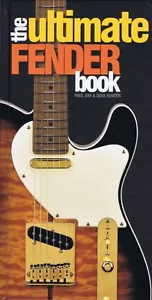 The Ultimate Fender Book - Guitar History Hardcover NEW 000153446 - Picture 1 of 1