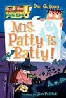 My Weird School #13: Mrs. Patty Is Batty! Gutman, Dan
