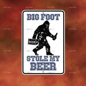 Bigfoot Stole My Beer II Blechschild Deko Home Wand Zimmer Kunst lustig Geschenk B3865 - Bild 1 von 1