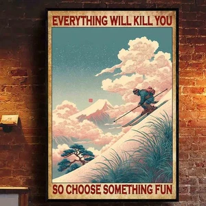 Tutto ti ucciderà poster sci vintage retrò sci decorazione parete sciatore divertente - Foto 1 di 5