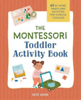 Beth Wood The Montessori Toddler Activity Book (Paperback)