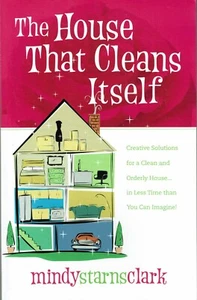 The House That Cleans Itself : Creative Solutions for a Clean and Orderly House  - Picture 1 of 2