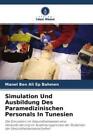 Simulation Und Ausbildung Des Paramedizinischen Personals In Tunesien Die S 6649