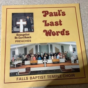 PAUL'S LAST WORDS Carl Hatch LP Sermon Vinyl Falls Baptist Temple Choir - Picture 1 of 2