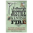Jedburgh Justice and Kentish Fire: The Origins of Engli - HardBack NEU Paul Anth