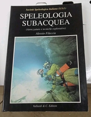 SPELEOLOGIA SUBACQUEA - FILECCIA - SOCIETÀ SPELEOLOGICA ITALIANA - Immagine 1 di 4