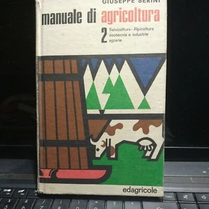 MANUALE DI AGRICOLTURA 2 SELVICOLTURA ALPICOLTURA ZOOTECNIA SERINI EDAGRICOLE - Foto 1 di 1