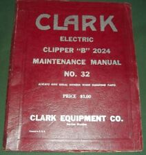 CLARK CLIPPER B ELECTRIC FORKLIFT MAINTENANCE SERVICE SHOP REPAIR MANUAL BOOK