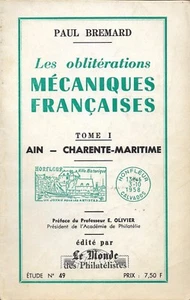 Les OBLITERATIONS MECHANIQUES FRANÇAISES T 1 + BREMARD = Flammes des depts 01 bis 17 - Bild 1 von 4