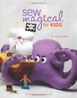 Sew Magical For Kids-Laura Lee Burch