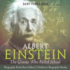 Albert Einstein : The Genius Who Failed School - Biography Book Best Sellers |
