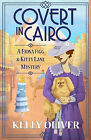 Covert In Cairo A Brand New Cozy Murder Mystery From Kelly Oliver For 2023 B