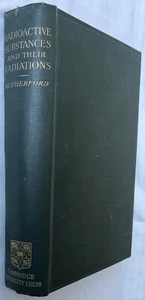 RARE RADIOACTIVE SUBSTANCES AND THEIR RADIATIONS E RUTHERFORD 1913 FIRST EDITION - Picture 1 of 12