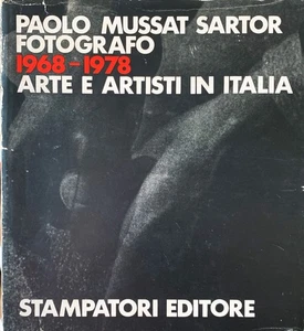 Paolo Mussat Sartor fotografo 1968-1978. Arte e artisti in Italia - Picture 1 of 4