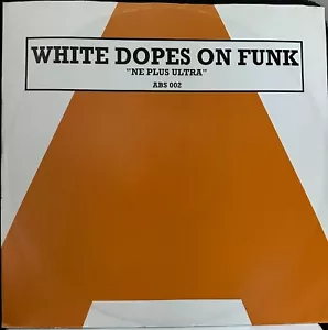 White Dopes on Funk NE ULTRA 12" Vinyl DJ Record Trance EDM Electronic 1994 RARE - Imagen 1 de 4