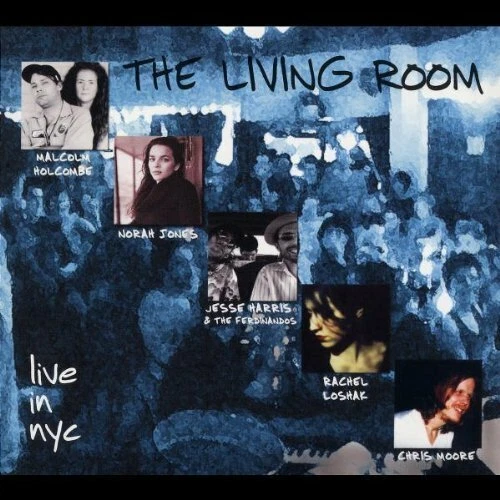 Living room-Iive in NYC Norah Jones, Jesse Harris, Malcolm Holcombe, Rach.. [CD] - Bild 1 von 1