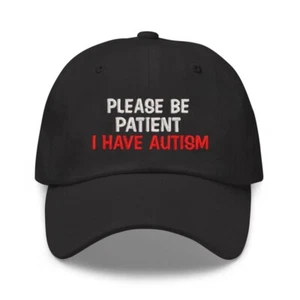 Please be patient I have autism embroidered black cap hat, cap hat for autistic - Picture 1 of 2