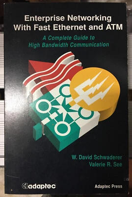Book = Enterprise Networking with Fast Ethernet and ATM David Schwaderer Val See - Image 1 of 4