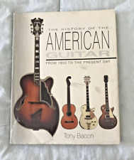 History of the American Guitar from 1833 to the Present Day by tony-bacon Book for sale