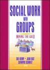Social Work with Groups: Mining the Gold by Henry, Sue