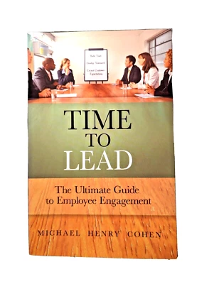 1st EDITION 1st PRINTING Time to Lead Ultimate Guide to Employee Engagemnt Cohen - Image 1 of 4