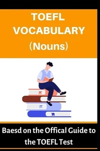 TOEFL Vocabulary (Nouns): Based on the Official Guide to the TOEFL Test by A. Mu - Picture 1 of 1