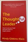 The Thoughtful Leader, Gibbins-Klein, Mindy 9781909623934.  Brand New!!