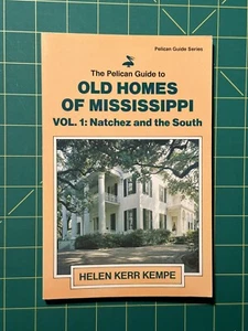 Pelican Guide to Old Homes of MS Vol 1 : Natchez and the South by Helen Kerr... - Picture 1 of 5