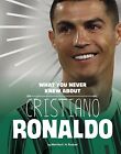 Czego nigdy nie wiedziałeś o Cristiano Ronaldo Rustad, Martha E. H.