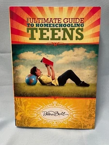 The Ultimate Guide to Homeschooling Teens by Debra Bell - Good Used Condition - Picture 1 of 1