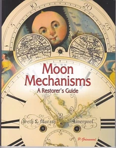 Moon Mechanisms: A Restorer's Guide, New! Free Shipping! - Picture 1 of 6